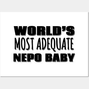 World's Most Adequate Nepo Baby Posters and Art